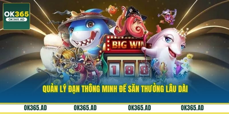 Quản lý đạn thông minh để săn thưởng lâu dài Quản lý đạn thông minh để săn thưởng lâu dài