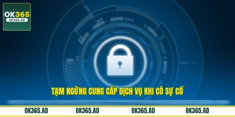 Tạm ngừng cung cấp dịch vụ khi có sự cố
