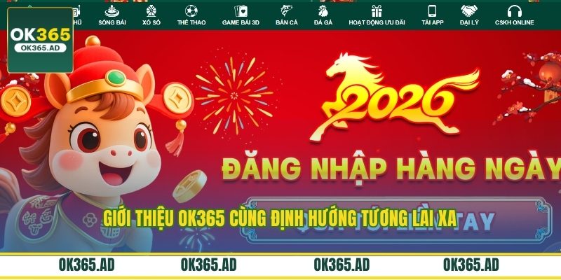 Giới thiệu OK365 cùng định hướng tương lai xa Giới thiệu OK365 cùng định hướng tương lai xa
