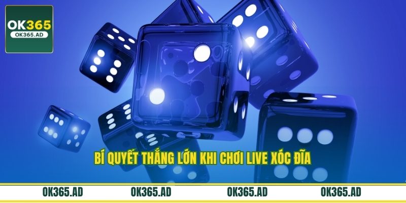 Bí quyết thắng lớn khi chơi live xóc đĩa Bí quyết thắng lớn khi chơi live xóc đĩa