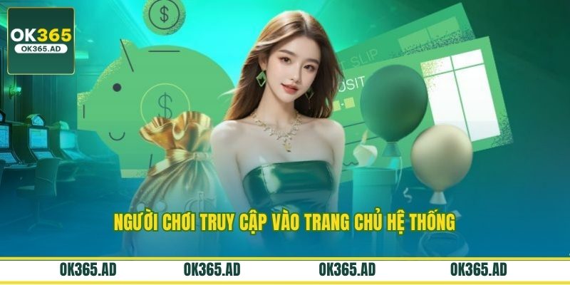 Người chơi truy cập vào trang chủ hệ thống