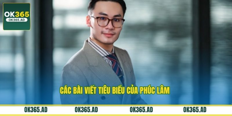 Các bài viết tiêu biểu của Phúc Lâm Các bài viết tiêu biểu của Phúc Lâm