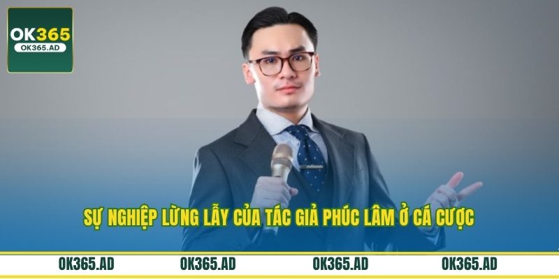 Sự nghiệp lừng lẫy của tác giả Phúc Lâm ở cá cược Sự nghiệp lừng lẫy của tác giả Phúc Lâm ở cá cược