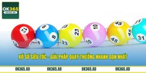 Xổ Số Siêu Tốc – Giải Pháp Quay Thưởng Nhanh Gọn Nhất